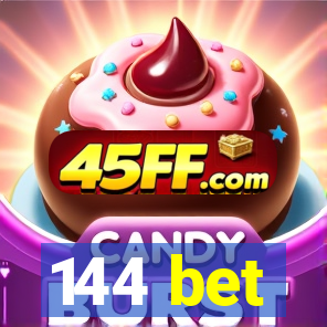 144 bet